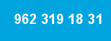 962 319 18 31 962 319 18 31